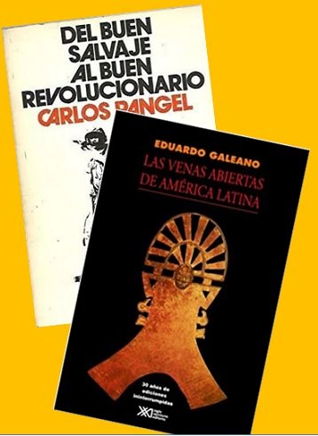 Las venas abiertas de América Latina - Del buen salvaje al buen revolucionario